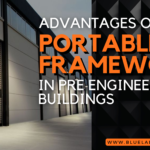 Advantages of Portable Frameworks in Pre-Engineered Buildings